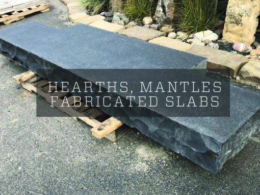 Hearths, Mantles, Fabricated Slabs